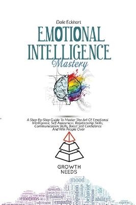 Emotional Intelligence Mastery - Dale Eckhart