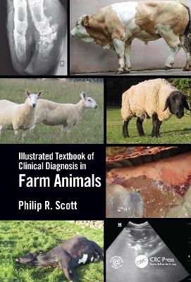 Illustrated Textbook of Clinical Diagnosis in Farm Animals - Philip R Scott