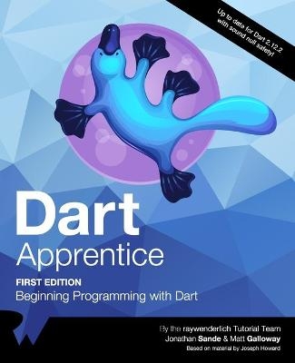 Dart Apprentice (First Edition) - Jonathan Sande, Matt Galloway, Raywenderlich Tutorial Team