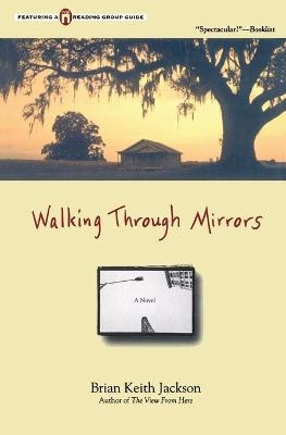 Walking Through Mirrors - Brian Keith Jackson