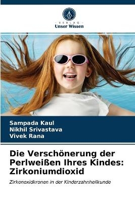 Die Verschönerung der Perlweißen Ihres Kindes - Sampada Kaul, Nikhil Srivastava, Vivek Rana