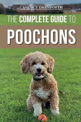 The Complete Guide to Poochons - Candace Darnforth