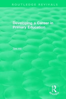 Developing a Career in Primary Education (1994) - Tim Hill