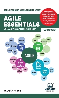 Agile Essentials You Always Wanted To Know - Vibrant Publishers, Kalpesh Ashar