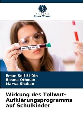 Wirkung des Tollwut-Aufklärungsprogramms auf Schulkinder - Eman Seif El-Din, Basma Othman, Marwa Shaban