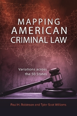 Mapping American Criminal Law - Paul H. Robinson, Tyler Scot Williams