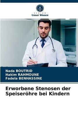 Erworbene Stenosen der Speiseröhre bei Kindern - Nada Boutrid, Hakim Rahmoune, Fadela Benhassine