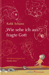 "Wie sehe ich aus", fragte Gott - Rafik Schami