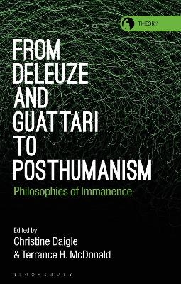 From Deleuze and Guattari to Posthumanism - 