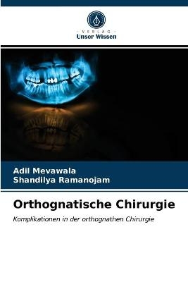 Orthognatische Chirurgie - Adil Mevawala, Shandilya Ramanojam