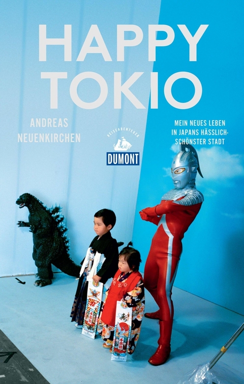 Happy Tokio (DuMont Reiseabenteuer) - Andreas Neuenkirchen