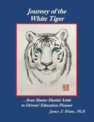 Journey of the White Tiger - James L Wann