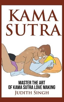 Kama Sutra - Hardcover Version - Judith Singh