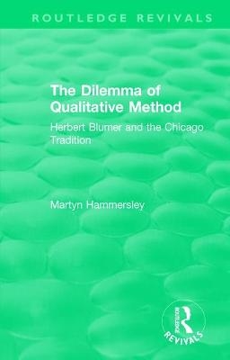 Routledge Revivals: The Dilemma of Qualitative Method (1989) - Martyn Hammersley