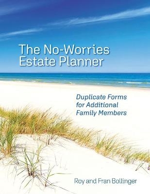 The No-Worries Estate Planner - Roy and Fran Bollinger