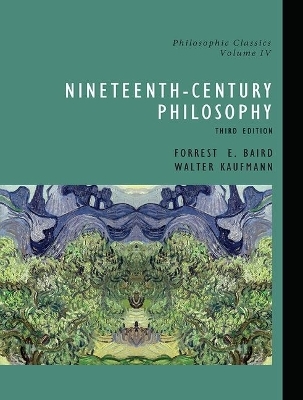 Philosophic Classics, Volume IV - Forrest Baird