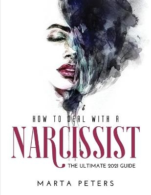 How to Deal with a Narcissist - Maria Peters