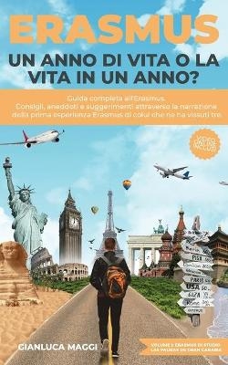 Erasmus. Un anno di vita o la vita in un anno? - Gianluca Maggi