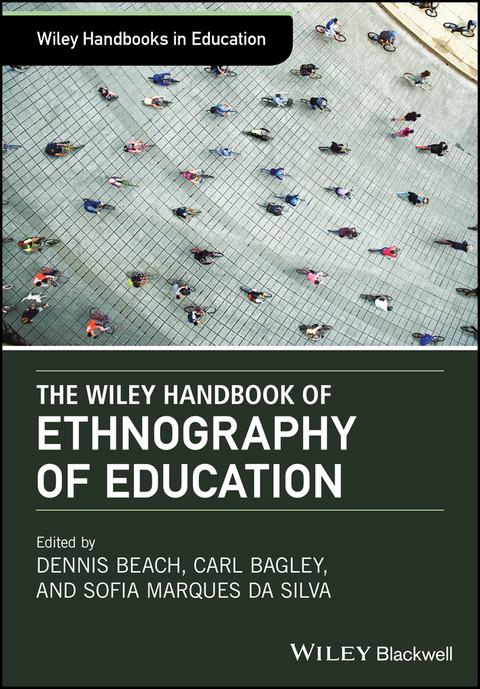 The Wiley Handbook of Ethnography of Education - 