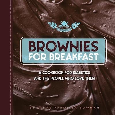 Brownies for Breakfast - Lynne Bowman