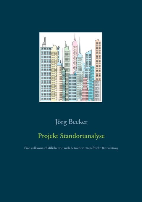 Projekt Standortanalyse -  Jörg Becker