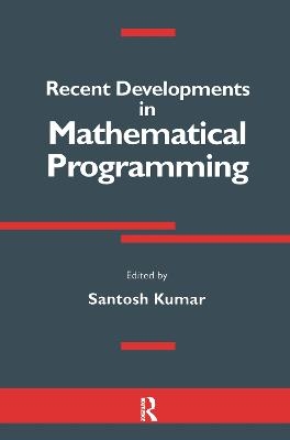 Recent Developments in Mathematical Programming - Santosh Kumar