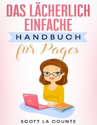 Das Lächerlich Einfache Handbuch für Pages - Scott La Counte