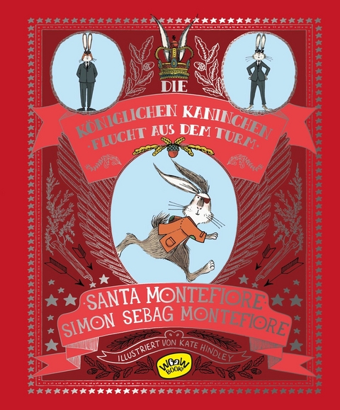 Die Königlichen Kaninchen von London. Flucht aus dem Turm -  Simon Sebag Montefiore,  Santa Montefiore