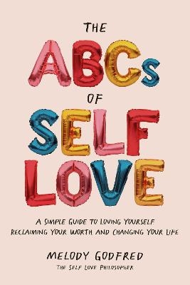 The ABCs of Self Love - Melody Godfred