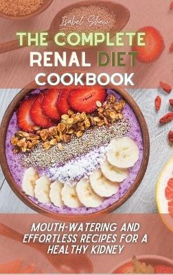 The Complete Renal Diet Cookbook - Isabel Shaw