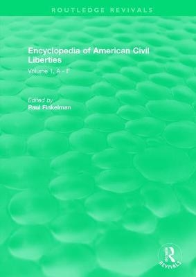 Routledge Revivals: Encyclopedia of American Civil Liberties (2006) - 