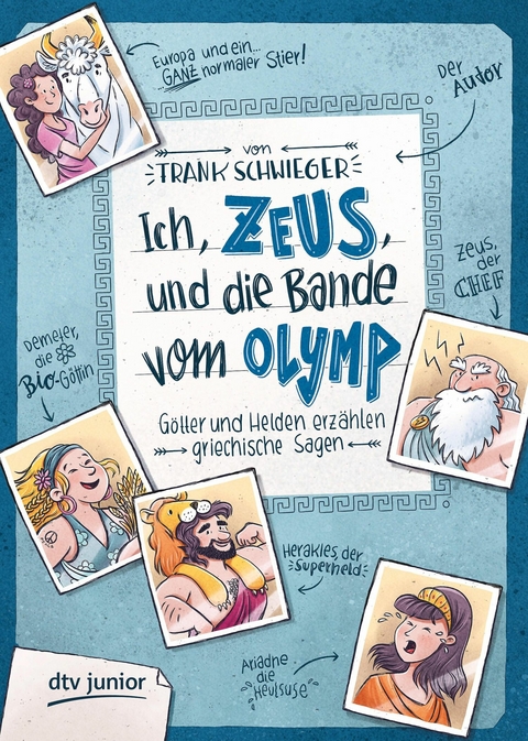 Ich, Zeus, und die Bande vom Olymp Götter und Helden erzählen griechische Sagen -  Frank Schwieger