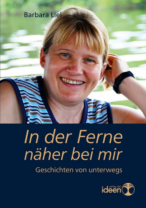 In der Ferne näher bei mir - Barbara Liel