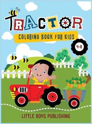 Tractor coloring book for kids 4-8 - Little Boys Publishing