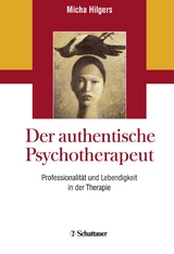 Der authentische Psychotherapeut - Micha Hilgers