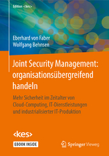 Joint Security Management: organisationsübergreifend handeln - Eberhard von Faber, Wolfgang Behnsen