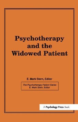 Psychotherapy and the Widowed Patient - E Mark Stern