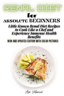 Renal Diet Cookbook for Absolute Beginners - Asa Valencia