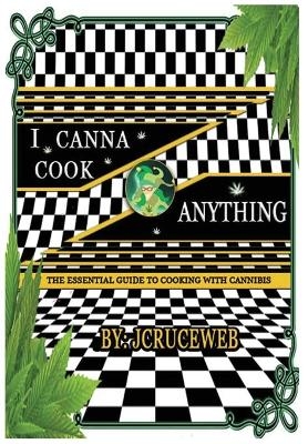 I Canna Cook Anything -  JCruceWeb