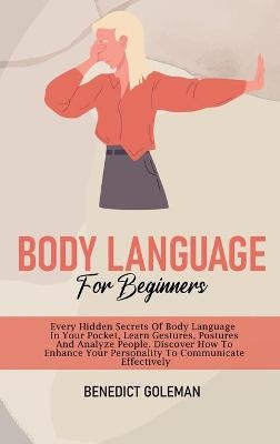 Body Language for Beginners - Benedict Goleman