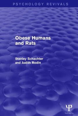 Obese Humans and Rats - Stanley Schacter, Judith Rodin