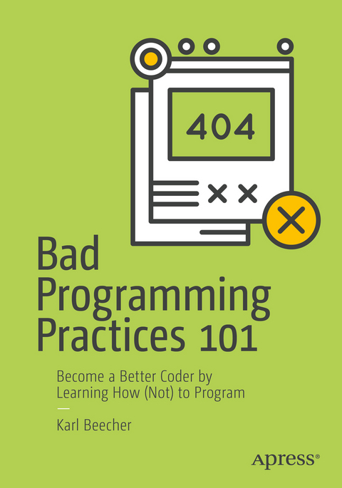 Bad Programming Practices 101 -  Karl Beecher