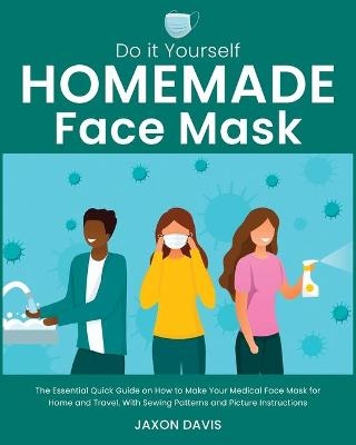 Do It Yourself Homemade Face Mask - Jaxon Davis