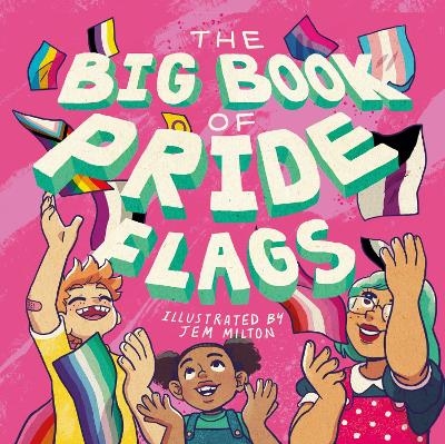 The Big Book of Pride Flags -  JESSICA KINGSLEY