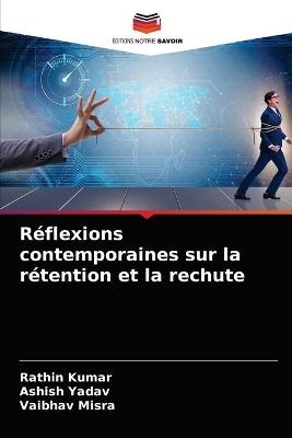 Réflexions contemporaines sur la rétention et la rechute - Rathin kumar, Ashish Yadav, Vaibhav Misra