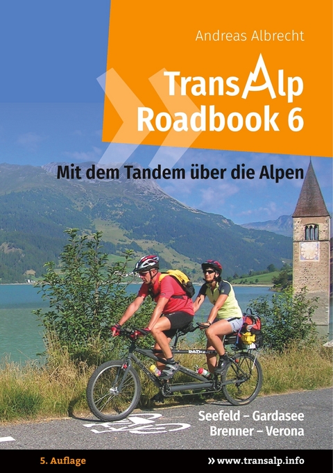 Transalp Roadbook 6: Mit dem Tandem über die Alpen -  Andreas Albrecht