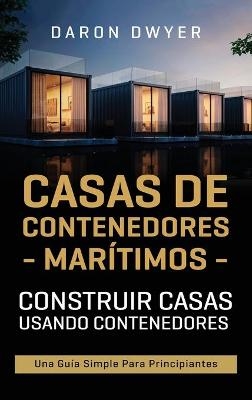 Casas de contenedores marítimos - Daron Dwyer