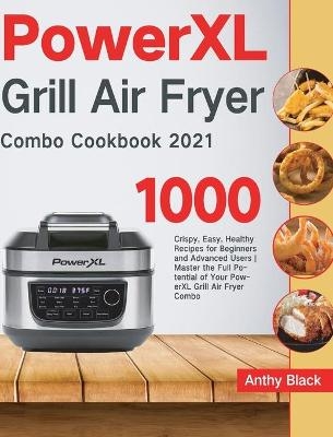 PowerXL Grill Air Fryer Combo Cookbook 2021 - Anthy Black