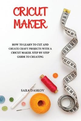 Cricut Maker - Sara Daskov