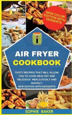 Air Fryer Cookbook - Sophie Baker